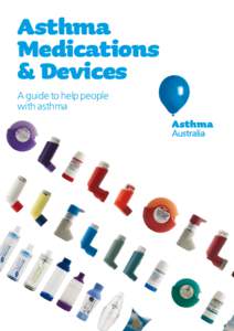 Asthma Medications & Devices A guide to help people with asthma