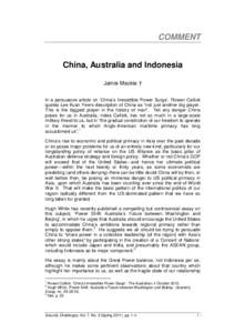 COMMENT  China, Australia and Indonesia Jamie Mackie † In a persuasive article on ‘China’s Irresistible Power Surge’, Rowan Callick quotes Lee Kuan Yew’s description of China as “not just another big player.