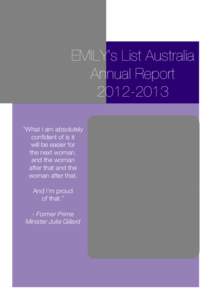 EMILY’s List Australia Annual Report[removed] “What I am absolutely confident of is it will be easier for