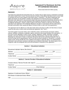 Agreement For Disclosure And Use Of Confidential Information Please read entire form before signing. Agreement: The School has requested that Aspire Resources Inc. (Aspire) allow its Agent access to information connected