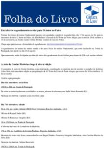 Está aberto o agendamento escolar para O Autor no Palco Turmas de alunos do ensino fundamental podem ser agendadas a partir de segunda­feira, dia 17 de agosto, às 9h, para os encontros do