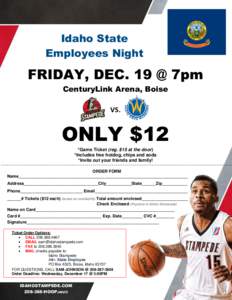 Idaho State Employees Night FRIDAY, DEC. 19 @ 7pm CenturyLink Arena, Boise VS.