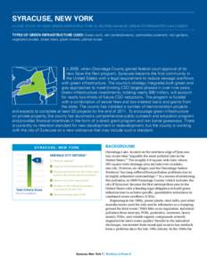 Syracuse, New York A Case Study of How Green Infrastructure is Helping Manage Urban Stormwater Challenges Types of green infrastructure used: Green roofs, rain barrels/cisterns, permeable pavement, rain gardens, vegetate