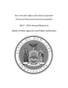 New York State Office of the State Comptroller Division of State Government Accountability 2013 – 2014 Annual Report on Audits of State Agencies and Public Authorities