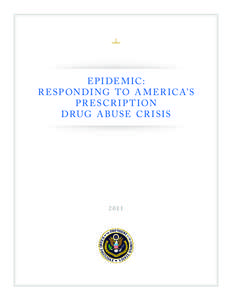 EPIDEMIC: RESPONDING TO AMERICA’S PRESCRIPTION