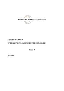 GUIDELINE NO. 19 ENERGY PRICE AND PRODUCT DISCLOSURE Issue 3  June 2009