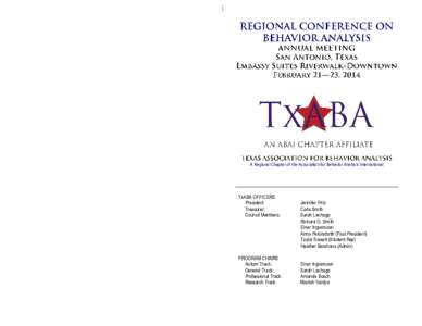 A Regional Chapter of the Association for Behavior Analysis International  TxABA OFFICERS President: Treasurer: Council Members: