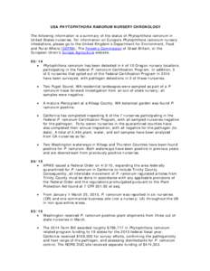 USA PHYTOPHTHORA RAMORUM NURSERY CHRONOLOGY The following information is a summary of the status of Phytophthora ramorum in United States nurseries. For information on Europe’s Phytophthora ramorum nursery infestations