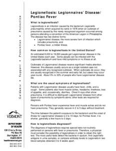 Legionellosis: Legionnaires’ Disease/ Pontiac Fever What is legionellosis? Legionellosis is an infection caused by the bacterium Legionella pneumophila, which acquired its name in 1976 when an outbreak of pneumonia cau