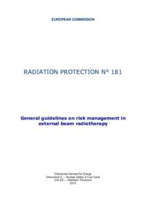 EUROPEAN COMMISSION  RADIATION PROTECTION N° 181 General guidelines on risk management in external beam radiotherapy