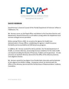 DAVID HERMAN David Herman is General Counsel of the Florida Department of Veterans’ Affairs in Tallahassee, Fla. Mr. Herman serves as chief legal officer and adviser to the Executive Director and department’s Board o