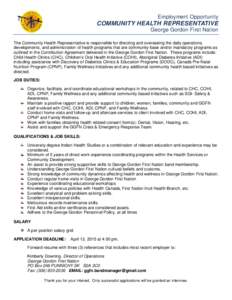 Employment Opportunity  COMMUNITY HEALTH REPRESENTATIVE George Gordon First Nation The Community Health Representative is responsible for directing and overseeing the daily operations, developments, and administration of