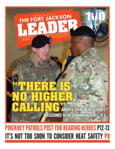 “THERE IS NO HIGHER CALLING”ARMY’S CHAPLAIN SCHOOL WELCOMES NEW COMMANDANT – P3  PINCKNEY PATROLS POST FOR READING HEROES P12-13
