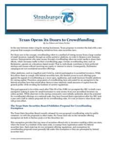 Texas Opens its Doors to Crowdfunding By Lee Polson and Alana Parker In the race between states vying for startup businesses, Texas proposes to sweeten the deal with a new proposal that exempts crowdfunding initiatives f