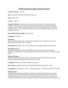 MS-209, Dayton Electric Railway Historical Collection Collection Number: MS-209 Title: Dayton Electric Railway Historical Collection Dates: [removed]Creator: Unknown Summary/Abstract: Collection is an accumulation of re