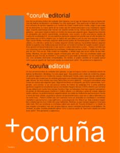 +coruñaeditorial Uno de los primeros éxitos del cantante Julio Iglesias, con el que se impuso en una ya lejana edición del festival de Benidorm, se titulaba “La vida sigue igual”. Ése podría ser el título de mu