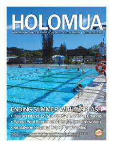 HOLOMUA NEWS FROM THE OFFICE OF MAYOR BILLY KENOI, COUNTY OF HAWAI‘I • JULY/AUGUST 2013 ENDING SUMMER WITH A SPLASH  •	Hawai‘i Island 17-Year-Old Swims Kaiwi Channel