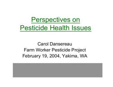 Soil contamination / Earth / Environmental health / Organophosphate / Health effects of pesticides / Farmworker / Chlorpyrifos / SENSOR-Pesticides / Pesticides / Environment / Agriculture