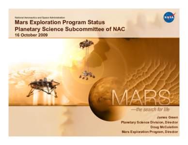 Mars Exploration Program Status Planetary Science Subcommittee of NAC 16 October 2009 James Green Planetary Science Division, Director