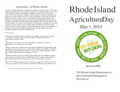 Agriculture in Rhode Island The face of American agriculture is changing more rapidly now than ever before. In the early 1900, a team of horses and a good memory were the norm, compared to today’s farms with 40 to 300 