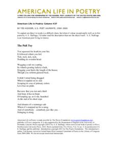 American Life in Poetry: Column 437 BY TED KOOSER, U.S. POET LAUREATE, [removed]To capture an object in words is a difficult chore, but when it’s done exceptionally well, as in this poem by A. E. Stallings, I’d rath