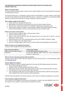 THE HONGKONG AND SHANGHAI CORPORATION LIMITED (HSBC) PRODUCT DISCLOSURE SHEET PERSONAL CREDIT LINE What is this product about? A Personal Credit Line facility provides customers with a readily available source of cash th