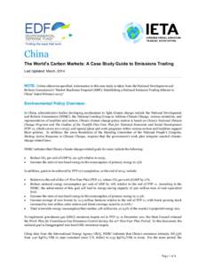 China The World’s Carbon Markets: A Case Study Guide to Emissions Trading Last Updated: March, 2014 NOTE: Unless otherwise specified, information in this case study is taken from the National Development and Reform Com