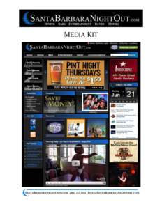 MEDIA KIT  Dear Business Owner, Welcome to Santa Barbara Night Out. We are the most extensive directory of dining venues, bars, entertainment, bands, and hotels for the Santa Barbara area. We do what you need the most -