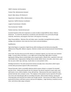 HMCPL Volunteer Job Description Position Title: Administrative Assistant Branch: Main Library, 915 Monroe St Department: Volunteer Office, Administration Supervisor: Staff & Volunteer Coordinator Length of Commitment: 6 