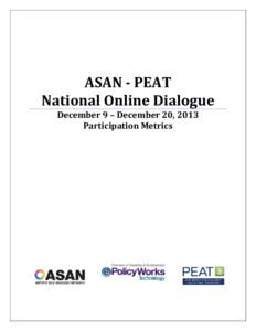 ASAN - PEAT National Online Dialogue December 9 – December 20, 2013 Participation Metrics  Table of Contents