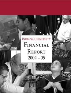 INDIANA UNIVERSITY  Financial Report 2004 – 05