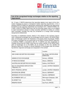 List of the recognized foreign exchanges relative to the reporting requirement Art. 15 para. 2 SESTA determines that securities dealers must report all the information necessary to ensure a transparent market (reporting 