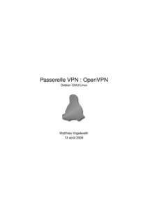 Passerelle VPN : OpenVPN Debian GNU/Linux Matthieu Vogelweith 13 août 2009