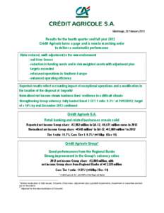 Montrouge, 20 February[removed]Results for the fourth quarter and full year 2012 Crédit Agricole turns a page and is now in marching order to deliver a sustainable performance Risks reduced, swift adjustment to the new en