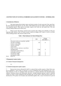 COUNTRY NOTE ON NATIONAL FISHERIES MANAGEMENT SYSTEMS -- NETHERLANDS  1. Introduction of fisheries 1. The Dutch fishing fleet includes cutters and freezer trawlers. For the main part of the cutter fleet, the most importa