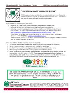 Massachusetts 4-H Youth Development Program[removed]State Community Service Project “I PLEDGE MY HANDS TO GREATER SERVICE” All 4-H clubs, volunteers and families are asked to take part in our Statewide