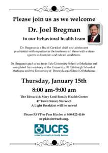 Please join us as we welcome  Dr. Joel Bregman to our behavioral health team Dr. Bregman is a Board Certified child and adolescent psychiatrist with expertise in the treatment of those with autism