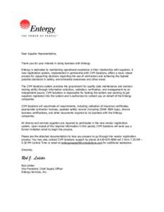 Dear Supplier Representative, Thank you for your interest in doing business with Entergy. Entergy is dedicated to maintaining operational excellence in their relationship with suppliers. A new registration system, implem