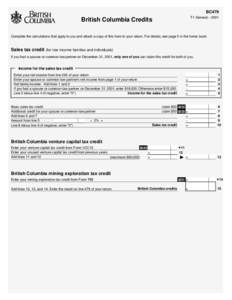 BC479 T1 General – 2001 British Columbia Credits  Complete the calculations that apply to you and attach a copy of this form to your return. For details, see page 5 in the forms book.