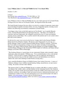 Larry Williams Joins U. S. Fish and Wildlife Service’s Vero Beach Office October 17, 2011 Contacts: Ken Warren, [removed], [removed], ext. 323 Tom MacKenzie, [removed], [removed]Larry Willia