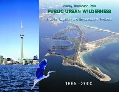 Tommy Thompson Park  PUBLIC URBAN WILDERNESS Habitat Creation and Enhancement Projects