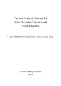 The New Academic Structure for Senior Secondary Education and Higher Education Action Plan for Investing in the Future of Hong Kong