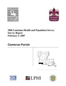 2006 Louisiana Health and Population Survey Survey Report February 5, 2007 Cameron Parish