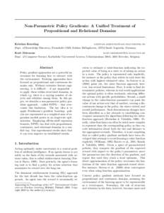 Non-Parametric Policy Gradients: A Unified Treatment of Propositional and Relational Domains Kristian Kersting [removed] Dept. of Knowledge Discovery, Fraunhofer IAIS, Schloss Birlinghoven, 537