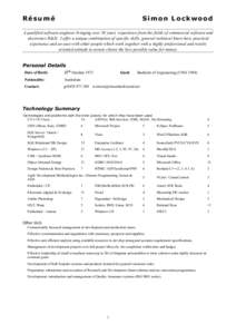 Résumé  Simon Lockwood A qualified software engineer bringing over 20 years’ experience from the fields of commercial software and electronics R&D. I offer a unique combination of specific skills, general technical k