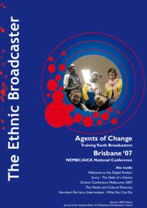The Ethnic Broadcaster  Agents of Change Training Youth Broadcasters  Brisbane ‘07