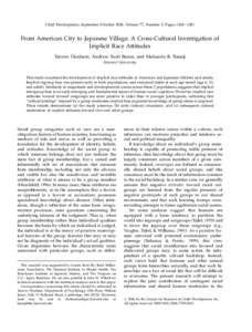 Child Development, September/October 2006, Volume 77, Number 5, Pages 1268 – 1281  From American City to Japanese Village: A Cross-Cultural Investigation of Implicit Race Attitudes Yarrow Dunham, Andrew Scott Baron, an