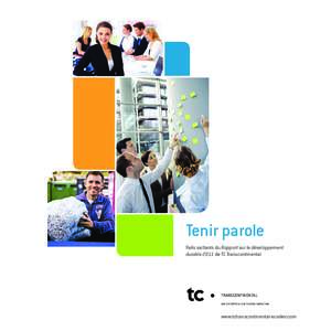 Tenir parole Faits saillants du Rapport sur le développement durable 2011 de TC Transcontinental TRANSCONTINENTAL UNE ENTREPRISE D’ACTIVATION MARKETING