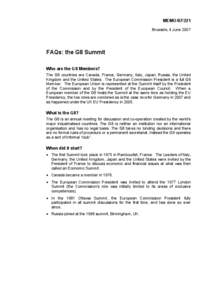 MEMO[removed]Brussels, 4 June 2007 FAQs: the G8 Summit Who are the G8 Members? The G8 countries are Canada, France, Germany, Italy, Japan, Russia, the United