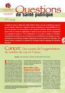 Questions de santé publique N°4 – Avril 2009 Le nombre de cancers a doublé entre 1980 et 2008 en France, alors que la mortalité par cancer ne cesse de diminuer. Grâce aux 21 registres de cancer, coordonnés par le